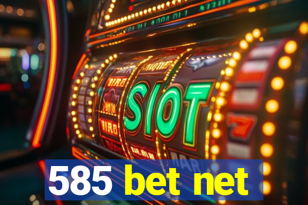 585 bet net